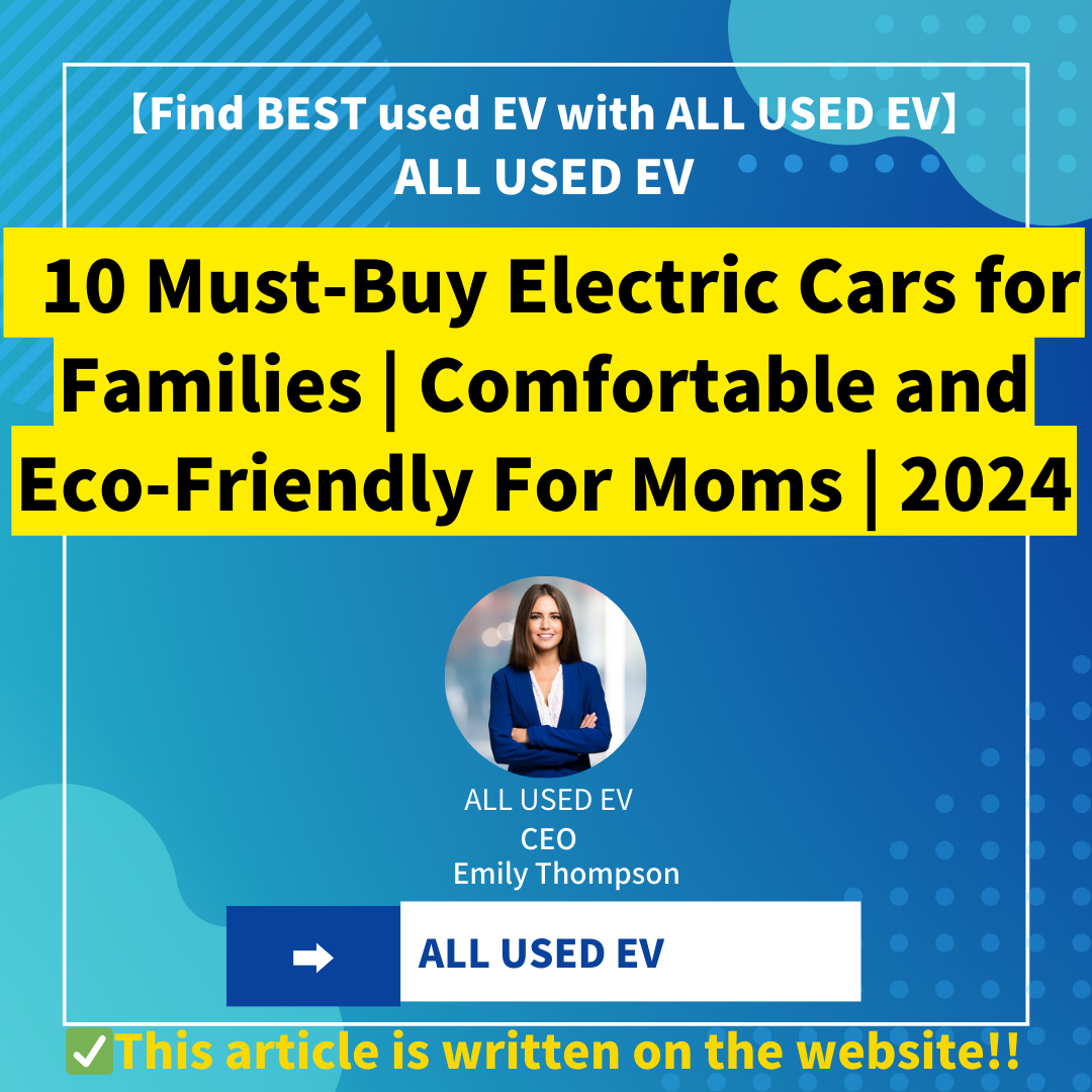 10 Electric Cars for Families |  Comfortable and Eco-Friendly For Moms | 2024