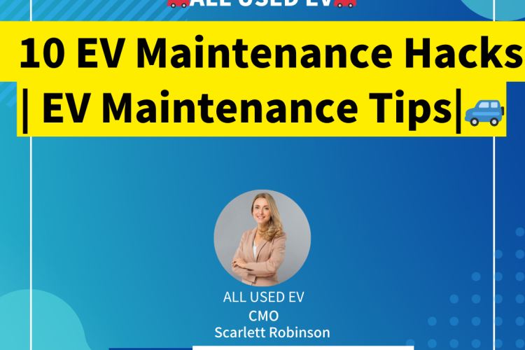 10 EV Maintenance Hacks |  EV Maintenance Tips for Keeping EV Running Smoothly |