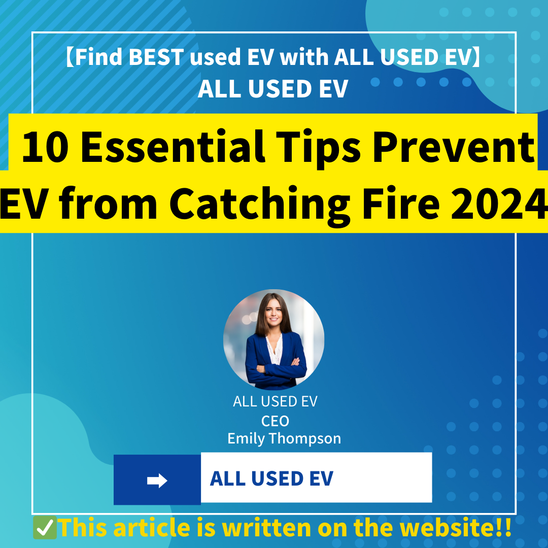 10 Essential Tips Prevent EV from Catching Fire 2024