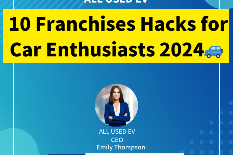 10 Franchises Hacks for Car Enthusiasts 2024
