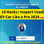 10 Hacks Inspect Used EV Car Like a Pro 2024
