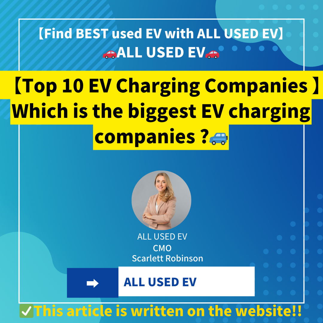 【🚙Top 10 EV Charging Companies 】Which is the biggest EV charging companies ?🚀
